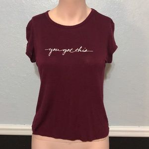 Maroon “you got this” t-shirt
